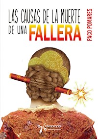 Las causas de la muerte de una fallera - Paco Pomares - ebook