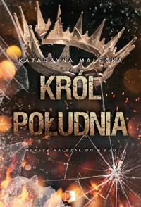 Król południa (wznowienie) - Katarzyna Małecka - ebook + audiobook