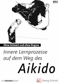 Innere Lernprozesse auf dem Weg des Aikido - Georg Schrott - ebook