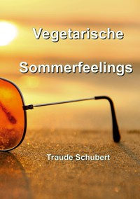 Vegetarische Sommerfeelings - Traude Schubert - ebook