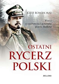 Ostatni rycerz Polski - Maj Józef Roman - książka
