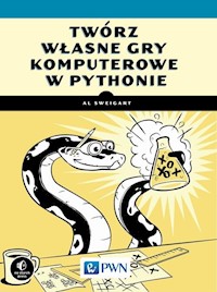 Twórz własne gry komputerowe w Pythonie - Sweigart Al - książka
