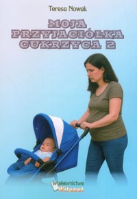 Moja przyjaciółka Cukrzyca 2 - Nowak Teresa - książka