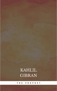 The Prophet - Kahlil Gibran - ebook