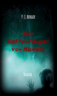 Der Rattenfänger von Hameln - P. J. Berger - ebook