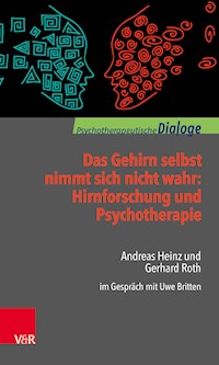 Das Gehirn selbst nimmt sich nicht wahr: Hirnforschung und Psychotherapie - Andreas Heinz - ebook