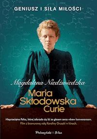 Maria Skłodowska-Curie - Magdalena Niedźwiedzka - ebook + książka