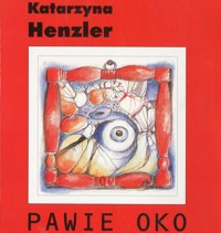 Pawie oko - Katarzyna Henzler - ebook