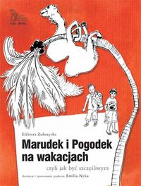 Marudek i Pogodek na wakacjach czyli jak być szczęśliwym - Elżbieta Zubrzycka - ebook + książka