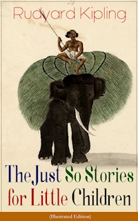 The Just So Stories for Little Children (Illustrated Edition) - Rudyard Kipling - ebook