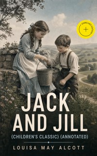 Jack and Jill (Children's Classic) (Annotated) - Louisa May Alcott - ebook