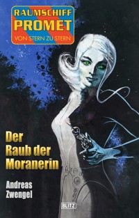 Raumschiff Promet - Von Stern zu Stern 39: Der Raub der Moranerin - Andreas Zwengel - ebook