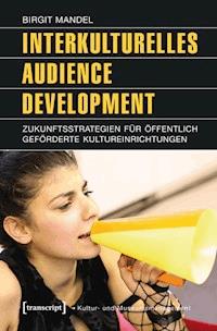 Interkulturelles Audience Development - Birgit Mandel - ebook