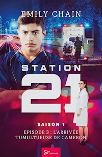 Station 21 - L'arrivée tumultueuse de Cameron - Chain Emily - ebook