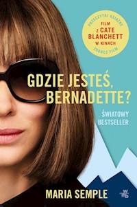 Gdzie jesteś Bernadette? - Maria Semple - książka