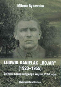Ludwik Danielak "Bojar" - Bykowska Milena - książka
