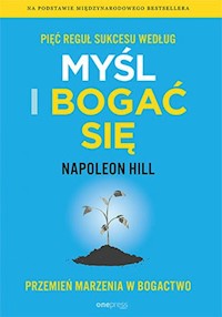 Pięć reguł sukcesu według Myśl i bogać się. Przemień marzenia w bogactwo - Hill Napoleon - audiobook + książka