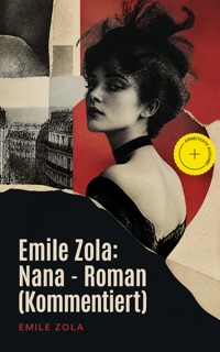 Emile Zola: Nana - Roman (Kommentiert) - Emile Zola - ebook