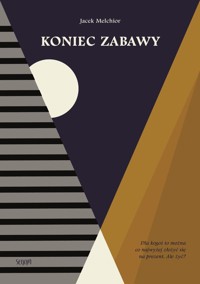 Koniec zabawy - Jacek Melchior - ebook + książka