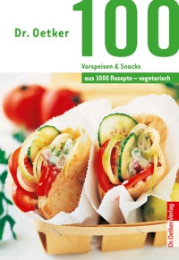 100 vegetarische Vorspeisen & Snacks - Dr. Oetker - ebook