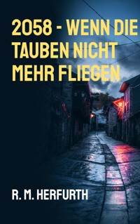 2058 - Wenn die Tauben nicht mehr fliegen - R. M. Herfurth - ebook