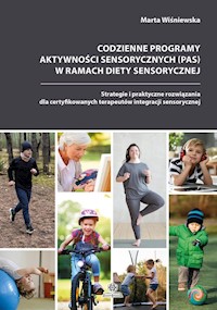 Codzienne programy aktywności sensorycznych (PAS) w ramach diety sensorycznej - Wiśniewska Marta - książka