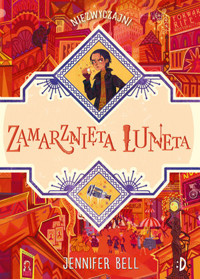 Zamarznięta luneta. Niezwyczajni - Jennifer Bell - książka