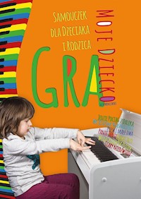 Moje dziecko gra Samouczek dla dzieciaka i rodzica - Wenclewski Jacek, Miętus Maciej - książka
