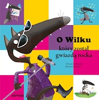 O Wilku, który został gwiazdą rocka - Lallemand Orianne - książka