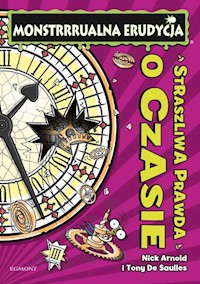 Monstrrrualna erudycja Straszliwa prawda o czasie - Nick Arnold - książka