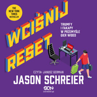 Wciśnij reset. Triumfy i fakapy w przemyśle gier wideo - Jason Schreier - ebook + audiobook + książka