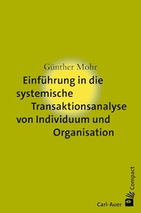 Einführung in die systemische Transaktionsanalyse von Individuum und Organisation - Günther Mohr - ebook