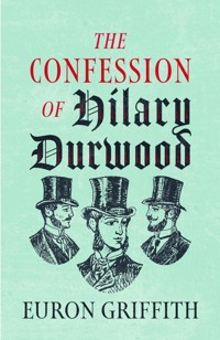 The Confession of Hilary Durwood - Euron Griffith - ebook
