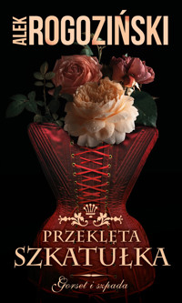 Przeklęta szkatułka. Saga Gorset i szpada. Tom 2 - Alek Rogoziński - książka
