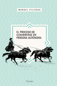 El proceso de convertirse en persona autónoma - Manuel Villegas - ebook