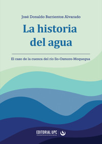 La historia del agua - José Donaldo Barrientos Alvarado - ebook