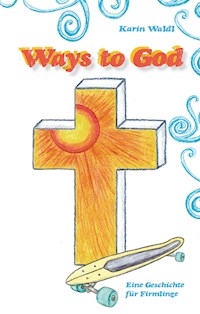 Ways to God - Karin Waldl - ebook