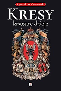 Kresy krwawe dzieje - Czarnowski Ryszard Jan - książka