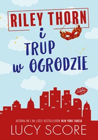 Riley Thorn i trup w ogrodzie - Score Lucy - ebook
