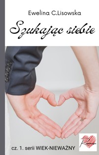 WIEK-NIEWAŻNY Szukając siebie - Ewelina C.Lisowka - ebook