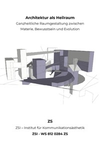 Architektur als Heilraum - ZSI - WS 812 0284 ZS - ZS ZSI - ebook