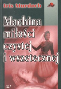 Machina miłości czystej i wszetecznej - Murdoch Iris - ebook