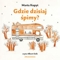Gdzie dzisiaj śpimy? - Kopyt Marta - audiobook