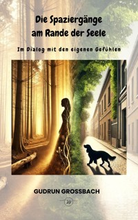 Die Spaziergänge am Rande der Seele - Gudrun Großbach - ebook