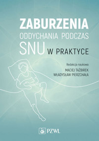 Zaburzenia oddychania podczas snu w praktyce - Maciej Tazbir,Władysław Pierzchała - książka