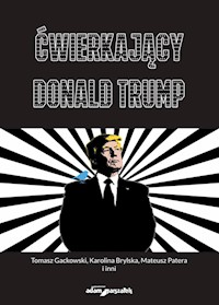 Ćwierkający Donald Trump - Gackowski Tomasz, Brylska Karolina, Patera Matera - książka