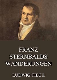 Franz Sternbalds Wanderungen - Ludwig Tieck - ebook