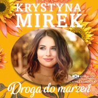 Droga do marzeń - Krystyna Mirek - ebook + audiobook + książka