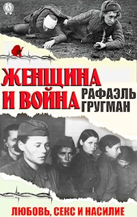 Женщина и война. Любовь, секс и насилие - Rafael Grugman - ebook