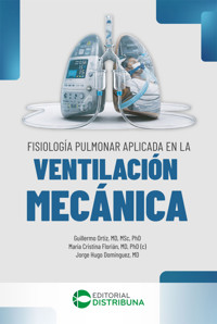 Fisiopatología pulmonar aplicada en la ventilación mecánica - Guillermo Ortiz Ruiz - ebook